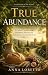 True Abundance by Anna Loretto