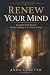 Renew Your Mind: A Catholic...