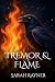 Tremor & Flame