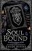 Soul Bound: Silverwood Univ...