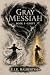 Gray Messiah by F.J.R. Halbertsma