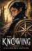 The Knowing (The Knowing Se...