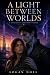 A Light Between Worlds: A T...