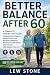 Better Balance After 60: A ...