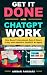 Get It Done with ChatGPT Work by Ambar Pansari