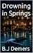 Drowning in Springs
