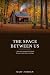 The Space Between Us by Kait Jordan