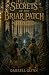 Secrets of the Briar Patch:...