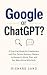 Google or ChatGPT?: A Pract...