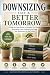 Downsizing After Retirement: Simple, Practical Strategies for Decluttering, Organizing, Reducing Stress, and Creating a Comfortable Home for the Next Chapter of Life