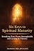Six Keys to Spiritual Matur...