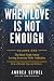 When Love Is Not Enough Volume One: The Hard Truth About Loving Someone with an Addiction (Saving You Is Killing Me: Loving Someone With an Addiction)