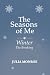 Seasons of Me: Winter the B...