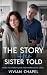 The Story His Sister Told: ...