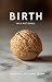 Birth in a Nutshell by Erin Phillips