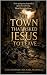 The Town That Asked Jesus t...