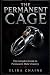 THE PERMANENT CAGE: The Com...