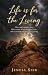 Life is for the Living by Jenell Sisk Life is for the Living by Jenell Sisk