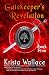 Gatekeeper's Revelation by Krista Wallace