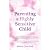 Parenting a Highly Sensitiv...