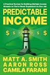 Predictable Income: A Practical System for Building Multiple Income Streams so You’re Never Dependent on One Job