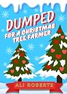 Dumped for a Christmas Tree Farmer Dumped for a Christmas Tree Farmer