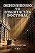 Defendiendo Tu Disertación Doctoral by John Cobin