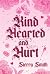 kind hearted and hurt