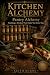 Kitchen Alchemy: Pantry Alc...