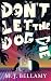 Don't Let the Dog Die by MJ Bellamy