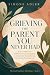 Grieving the Parent You Never Had by Simone Adler