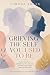 Grieving the Self You Used ...