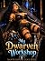 My Dwarven Workshop 1: A Ma...