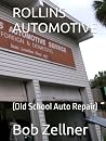 ROLLINS AUTOMOTIVE: (Old School Auto Repair) ROLLINS AUTOMOTIVE: (Old School Auto Repair)