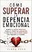 CÓMO SUPERAR LA DEPENDENCIA...