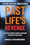Past Life's Revenge: A David Harris and Emma Jackson Mystery
