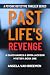 Past Life's Revenge by Angela Van Breemen Past Life's Revenge by Angela Van Breemen