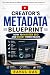 Creator's Metadata Blueprin...