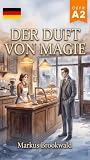 Der Duft von Magie by Markus Brookwald