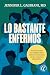 Lo bastante enfermos: Una g...