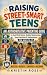 RAISING STREET-SMART TEENS:...