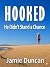 HOOKED: He Didn't Stand a C...