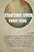 Starting Over From Zero: A ...