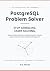 PostgreSQL Problem Solver: ...