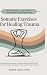 Somatic Exercises for Heali...