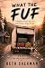 What the FUF by Beth Sherman