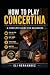 HOW TO PLAY CONCERTINA: A C...