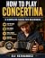 HOW TO PLAY CONCERTINA: A C...