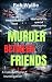 Murder Between Friends: A g...