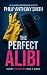 The Perfect Alibi: An incre...